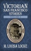 Victorian San Francisco Stories: Volume 2 (eBook, ePUB)