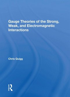 Gauge Theories Of Strong, Weak, And Electromagnetic Interactions (eBook, PDF) - Quigg, Chris
