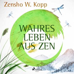 Wahres Leben aus ZEN (MP3-Download) - Kopp, Zensho W.