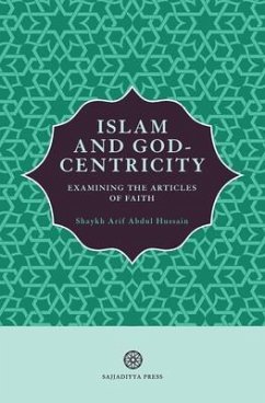 Islam and God-Centricity (eBook, ePUB) - Abdul Hussain, Arif