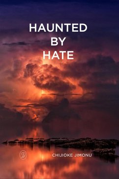 Haunted by Hate (eBook, ePUB) - Jimonu, Chijioke
