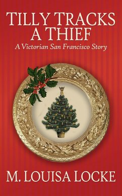 Tilly Tracks a Thief (Victorian San Francisco Mystery) (eBook, ePUB) - Locke, M. Louisa