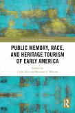 Public Memory, Race, and Heritage Tourism of Early America (eBook, PDF)