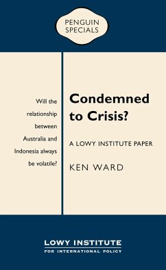 Condemned to Crisis: A Lowy Institute Paper: Penguin Special (eBook, ePUB) - Ward, Ken