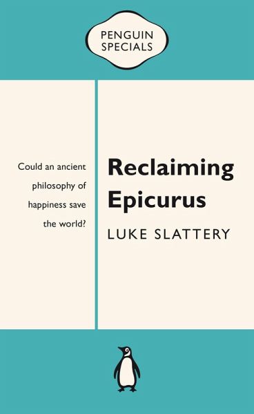 Reclaiming Epicurus: Penguin Special (eBook, ePUB) Reclaiming Epicurus: Penguin Special (eBook, ePUB)