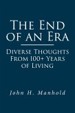 The End of an Era: Diverse Thoughts From 100+ Years of Living (eBook, ePUB)