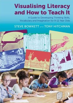 Visualising Literacy and How to Teach It (eBook, ePUB) - Bowkett, Steve; Hitchman, Tony