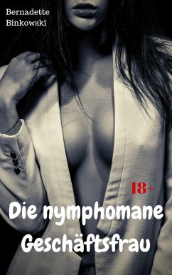 Cover Die nymphomane Geschäftsfrau (eBook, ePUB)