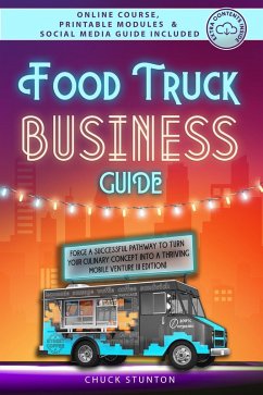 Cover Food Truck Business Guide: Forge a Successful Pathway to Turn Your Culinary Concept into a Thriving Mobile Venture [II EDITION] (Food Truck Business and Restaurants) (eBook, ePUB)