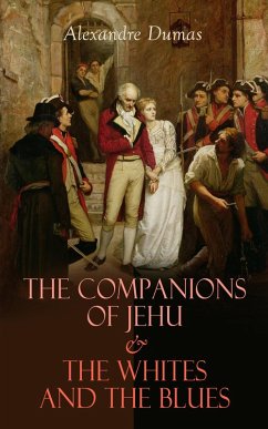 The Companions of Jehu & The Whites and the Blues (eBook, ePUB) - Dumas, Alexandre