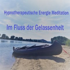 Hypnotherapeutische Energie Meditation - Im Fluss der Gelassenheit (MP3-Download) - Henning, Florian