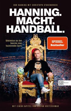 HANNING. MACHT. HANDBALL. Geheimnisse aus dem Innersten eines faszinierenden Sports (eBook, ePUB) - Hanning, Bob; Stukenbrock, Christoph