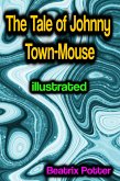 The Tale of Johnny Town-Mouse illustrated (eBook, ePUB)