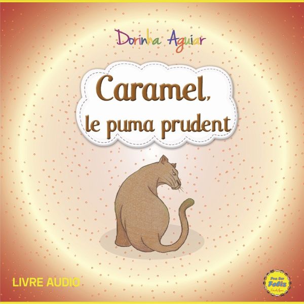Caramel, le puma prudent (MP3-Download) von Dorinha Aguiar - Hörbuch bei  bücher.de runterladen