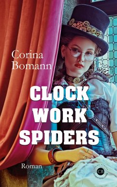 Clockwork Spiders (eBook, ePUB) - Bomann, Corina