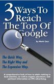 3 Ways To Reach The Top Of Google: The Quick Way, The Right Way, and The Expensive Way (eBook, ePUB)
