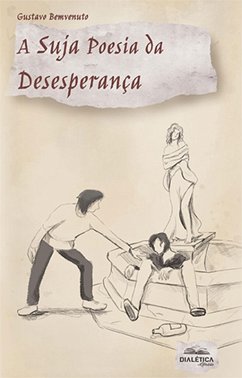 Cover A Suja Poesia da Desesperança (eBook, ePUB)
