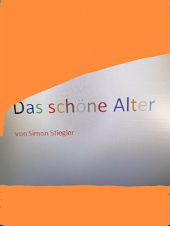 Das schöne Alter (eBook, ePUB) - Stiegler, Simon