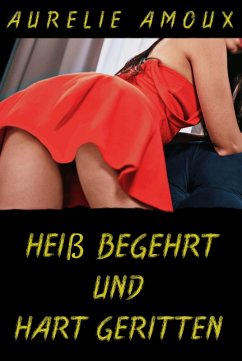 Cover Heiß begehrt und hart geritten (eBook, ePUB)
