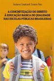 A concretização do direito à educação básica de qualidade nas escolas públicas brasileiras (eBook, ePUB)