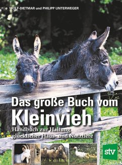 Das große Buch vom Kleinvieh (eBook, ePUB) - Unterweger, Wolf-Dietmar; Unterweger, Philipp