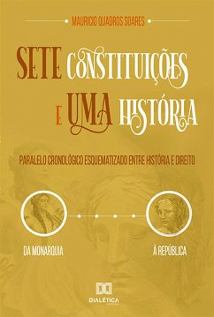 Sete Constituições e uma História (eBook, ePUB) - Soares, Mauricio Quadros