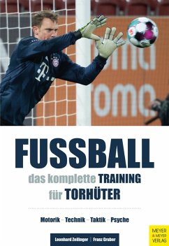 Fußball - Das komplette Training für Torhüter (eBook, ePUB) - Zeilinger, Leonhard; Gruber, Franz