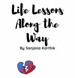 Life Lessons Along The Way (eBook, ePUB) - Karthik, Sanjana