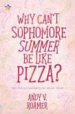 Why Can't Sophomore Summer Be Like Pizza? (The Pizza Chronicles, #4) (eBook, ePUB)