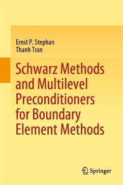 Schwarz Methods and Multilevel Preconditioners for Boundary Element Methods (eBook, PDF) - Stephan, Ernst P.; Tran, Thanh