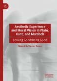 Aesthetic Experience and Moral Vision in Plato, Kant, and Murdoch (eBook, PDF)