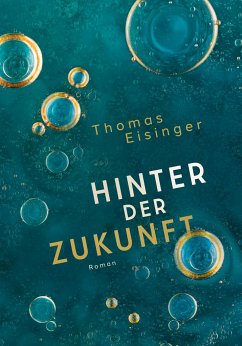 Hinter der Zukunft - Eisinger, Thomas