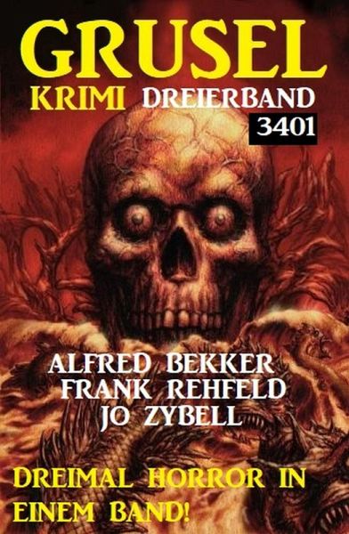 Gruselkrimi Dreierband 3401 - Dreimal Horror in einem Band! (eBook, ePUB) Gruselkrimi Dreierband 3401 - Dreimal Horror in einem Band! (eBook, ePUB)