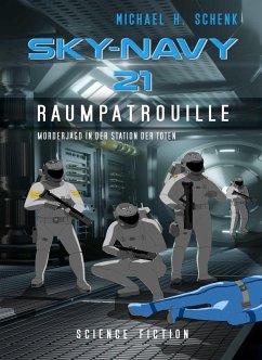Sky-Navy 21 - Raumpatrouille (eBook, ePUB) - Schenk, Michael