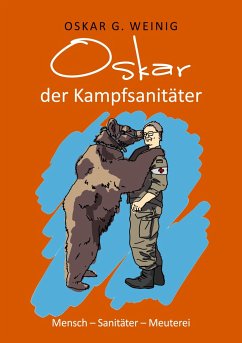 Oskar, der Kampfsanitäter - Weinig, Oskar G.