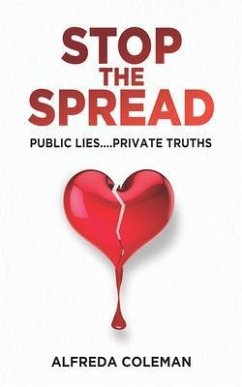 Stop The Spread: Public Lies....Private Truths: (eBook, ePUB) - Coleman, Alfreda