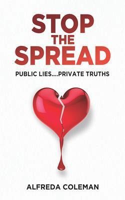 Stop The Spread: Public Lies....Private Truths: (eBook, ePUB) Stop The Spread: Public Lies....Private Truths: (eBook, ePUB)