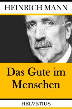 Das Gute im Menschen (eBook, ePUB) - Mann, Heinrich