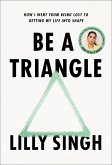 Be a Triangle (eBook, ePUB)