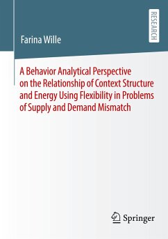 A Behavior Analytical Perspective on the Relationship of Context Structure and Energy Using Flexibility in Problems of Supply and Demand Mismatch - Wille, Farina