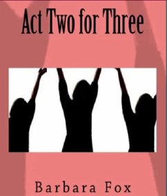 Act Two For Three (eBook, ePUB) - Fox, Barbara