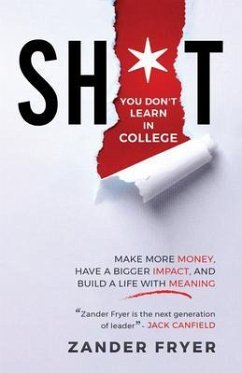 Sh*t You Don't Learn In College (eBook, ePUB) - Fryer, Zander