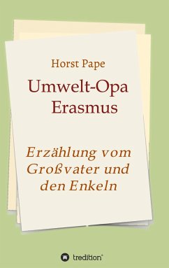 Umwelt-Opa Erasmus - Pape, Horst