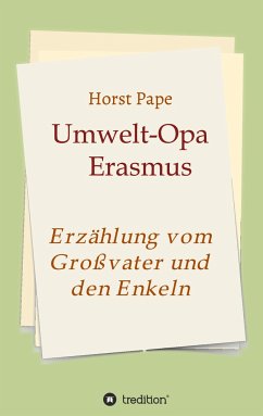 Umwelt-Opa Erasmus - Pape, Horst
