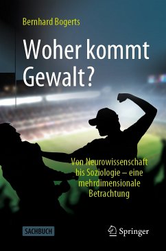 Woher kommt Gewalt? (eBook, PDF) - Bogerts, Bernhard