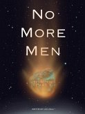 No More Men Extinction Part 1 (eBook, ePUB) No More Men Extinction Part 1 (eBook, ePUB)