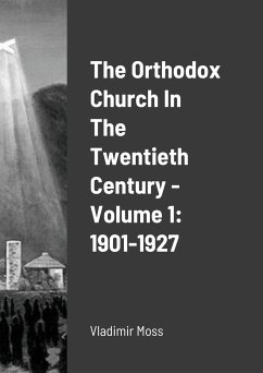 The Orthodox Church In The Twentieth Century - Volume 1 - Moss, Vladimir