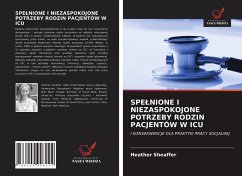 SPE¿NIONE I NIEZASPOKOJONE POTRZEBY RODZIN PACJENTÓW W ICU - Sheaffer, Heather