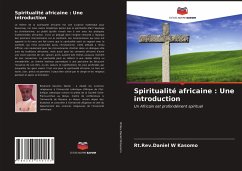 Spiritualité africaine : Une introduction - Kasomo, Rt.Rev.Daniel W