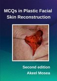 MCQs in Plastic Facial Skin Reconstruction (eBook, ePUB) MCQs in Plastic Facial Skin Reconstruction (eBook, ePUB)